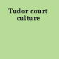 Tudor court culture