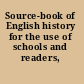 Source-book of English history for the use of schools and readers,