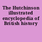 The Hutchinson illustrated encyclopedia of British history