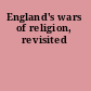 England's wars of religion, revisited