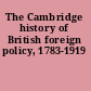 The Cambridge history of British foreign policy, 1783-1919