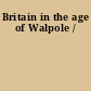 Britain in the age of Walpole /