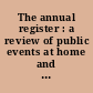 The annual register : a review of public events at home and abroad, for year 1888.