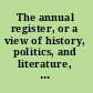 The annual register, or a view of history, politics, and literature, of the year 1816.