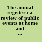 The annual register : a review of public events at home and abroad, for the year 1819.