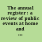 The annual register : a review of public events at home and abroad, for the year 1863.