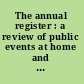 The annual register : a review of public events at home and abroad, for the year 1870.