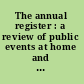 The annual register : a review of public events at home and abroad, for the year 1871.