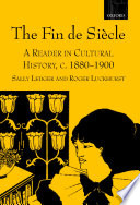 The fin de siècle : a reader in cultural history, c. 1880-1900 /