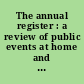 The annual register : a review of public events at home and abroad for the year 1934 /