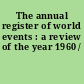 The annual register of world events : a review of the year 1960 /