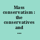 Mass conservatism : the conservatives and the public since the 1880s /