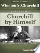 Churchill by himself : the definitive collection of quotations /