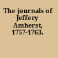 The journals of Jeffery Amherst, 1757-1763.
