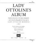 Lady Ottoline's album : snapshots and portraits of her famous contemporaries (and of herself), photographed for the most part by Lady Ottoline Morrell : from the collection of her daughter, Julian Vinogradoff /