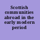 Scottish communities abroad in the early modern period