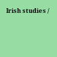 Irish studies /