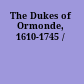 The Dukes of Ormonde, 1610-1745 /