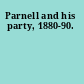 Parnell and his party, 1880-90.