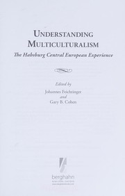 Understanding multiculturalism : Central Europe and the Habsburg experience /