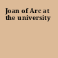 Joan of Arc at the university