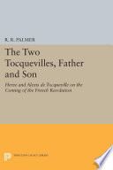 The Two Tocquevilles, father and son : Hervé and Alexis de Tocqueville on the coming of the French Revolution /