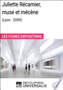 Juliette Récamier, muse et mécène (Lyon - 2009) : les fiches expositions.