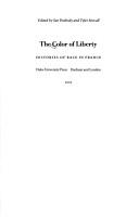 The color of liberty : histories of race in France /
