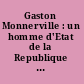 Gaston Monnerville : un homme d'Etat de la Republique francaise : actes du colloque, 14-15 octobre 1997, auditorium de la CCIG /