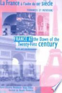 France at the dawn of the twenty-first century, trends and transformations = La France à l'aube du XXIe siècle, tendances et mutations /