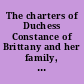 The charters of Duchess Constance of Brittany and her family, 1171-1221 /