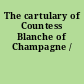 The cartulary of Countess Blanche of Champagne /