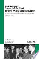 Erdöl, mais und devisen : die ostdeutsch-sowjetischen wirtschaftsbeziehungen 1951-1967 : eine dokumentation. /