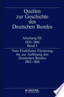 Vom Frankfurter Fürstentag bis zur Auflösung des Deutschen Bundes 1863-1866 /