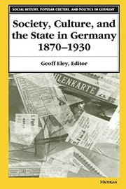 Society, culture, and the state in Germany, 1870-1930 /