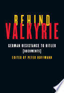 Behind Valkyrie German resistance to Hitler : documents /