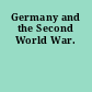 Germany and the Second World War.