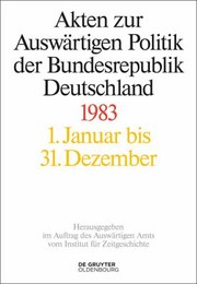 Akten zur Auswärtigen politik der Bundesrepublik Deutschland. 1983 /