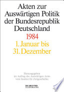 Akten zur auswärtigen politik der Bundesrepublik Deutschland. 1984 /