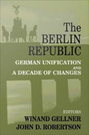 The Berlin Republic German unification and a decade of changes /