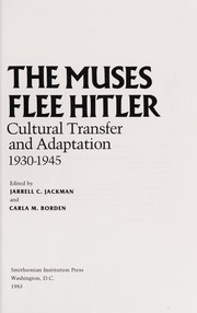 The Muses flee Hitler : cultural transfer and adaptation, 1930-1945 /