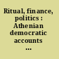 Ritual, finance, politics : Athenian democratic accounts presented to David Lewis /