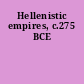 Hellenistic empires, c.275 BCE