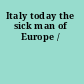 Italy today the sick man of Europe /