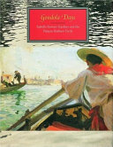 Gondola days : Isabella Stewart Gardner and the Palazzo Barbaro circle /