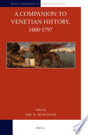 A companion to Venetian history, 1400-1797