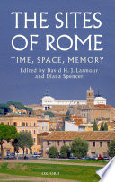 The sites of Rome time, space, memory /