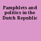Pamphlets and politics in the Dutch Republic