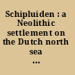 Schipluiden : a Neolithic settlement on the Dutch north sea coast c. 3500 CAL BC /