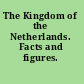 The Kingdom of the Netherlands. Facts and figures.